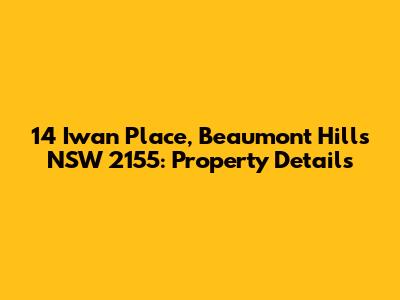 14 Iwan Place, Beaumont Hills NSW 2155: Property Details