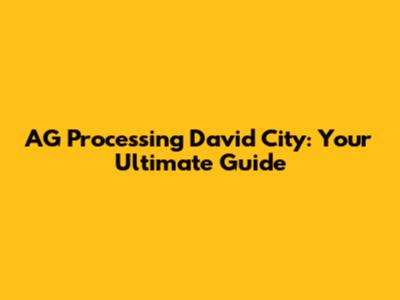 AG Processing David City: Your Ultimate Guide