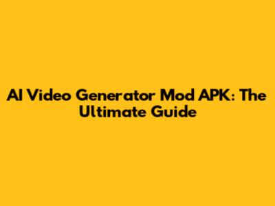AI Video Generator Mod APK: The Ultimate Guide
