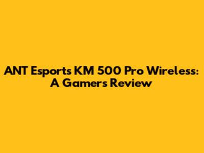 ANT Esports KM 500 Pro Wireless: A Gamer's Review