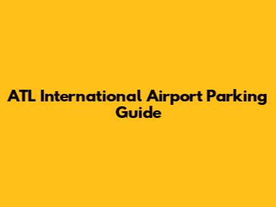 ATL International Airport Parking Guide