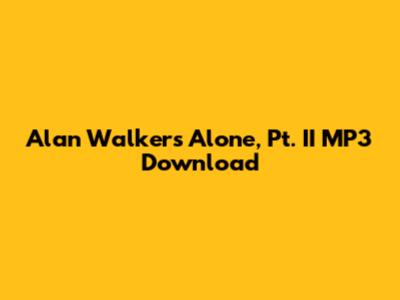 Alan Walker's "Alone, Pt. II" MP3 Download