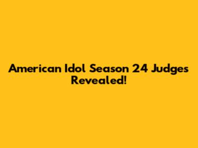 American Idol Season 24 Judges Revealed!