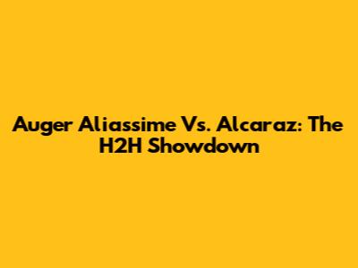 Auger Aliassime Vs. Alcaraz: The H2H Showdown