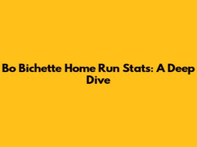 Bo Bichette Home Run Stats: A Deep Dive