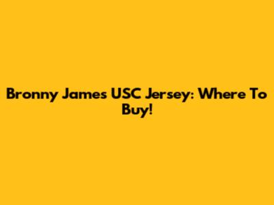 Bronny James USC Jersey: Where To Buy!