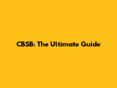 CBSB: The Ultimate Guide