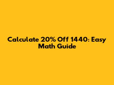 Calculate 20% Off 1440: Easy Math Guide