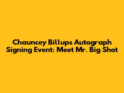 Chauncey Billups Autograph Signing Event: Meet Mr. Big Shot