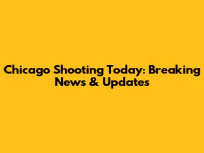 Chicago Shooting Today: Breaking News & Updates
