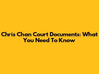 Chris Chan Court Documents: What You Need To Know