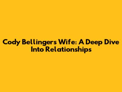 Cody Bellinger's Wife: A Deep Dive Into Relationships