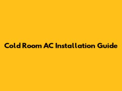 Cold Room AC Installation Guide
