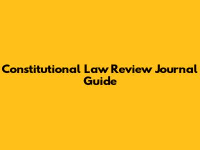 Constitutional Law Review Journal Guide