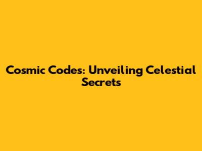 Cosmic Codes: Unveiling Celestial Secrets
