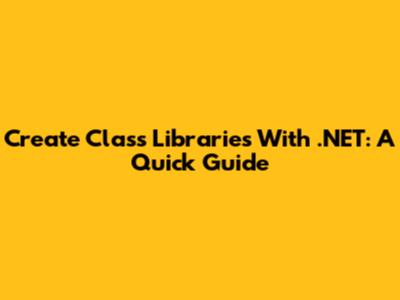Create Class Libraries With .NET: A Quick Guide