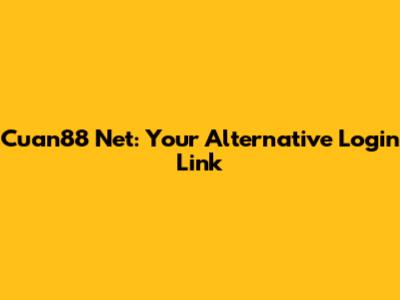 Cuan88 Net: Your Alternative Login Link