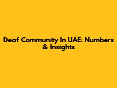 Deaf Community In UAE: Numbers & Insights