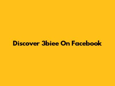 Discover 3biee On Facebook