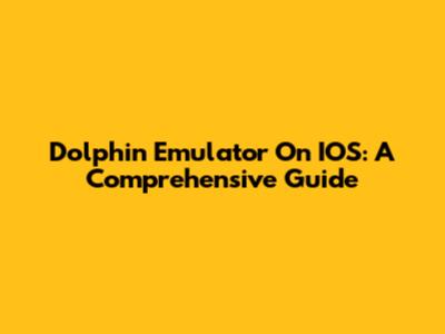 Dolphin Emulator On IOS: A Comprehensive Guide