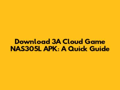 Download 3A Cloud Game NAS305L APK: A Quick Guide