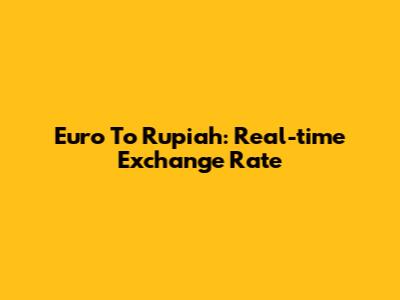 Euro To Rupiah: Real-time Exchange Rate