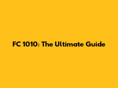 FC 1010: The Ultimate Guide