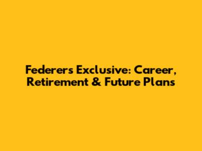 Federer's Exclusive: Career, Retirement & Future Plans