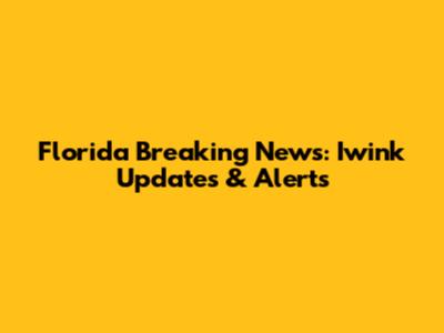 Florida Breaking News: Iwink Updates & Alerts