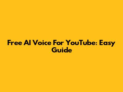 Free AI Voice For YouTube: Easy Guide