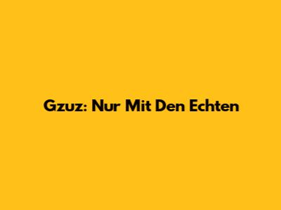 Gzuz: Nur Mit Den Echten