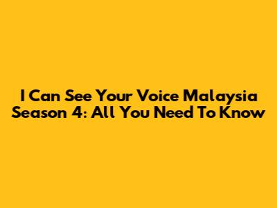 I Can See Your Voice Malaysia Season 4: All You Need To Know