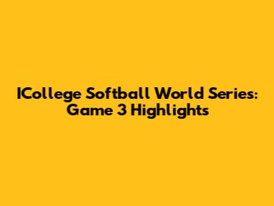 ICollege Softball World Series: Game 3 Highlights