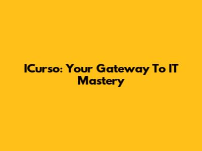 ICurso: Your Gateway To IT Mastery