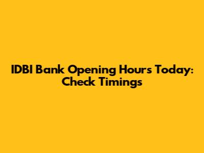 IDBI Bank Opening Hours Today: Check Timings