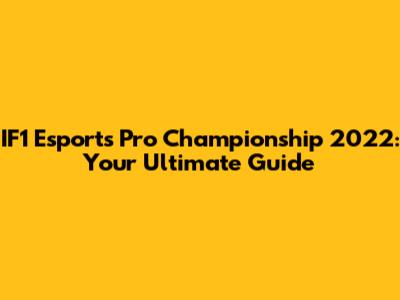 IF1 Esports Pro Championship 2022: Your Ultimate Guide