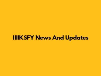 IIIIKSFY News And Updates