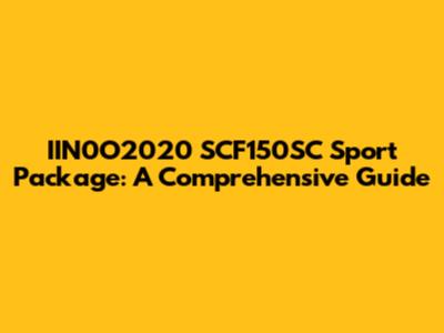 IIN0O2020 SCF150SC Sport Package: A Comprehensive Guide
