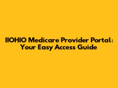 IIOHIO Medicare Provider Portal: Your Easy Access Guide