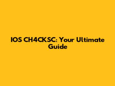 IOS CH4CKSC: Your Ultimate Guide