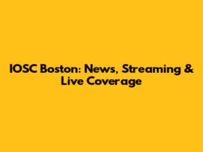 IOSC Boston: News, Streaming & Live Coverage