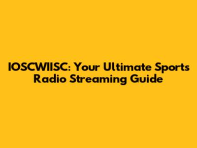 IOSCWIISC: Your Ultimate Sports Radio Streaming Guide