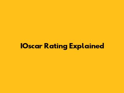 IOscar Rating Explained