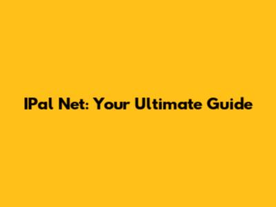 IPal Net: Your Ultimate Guide