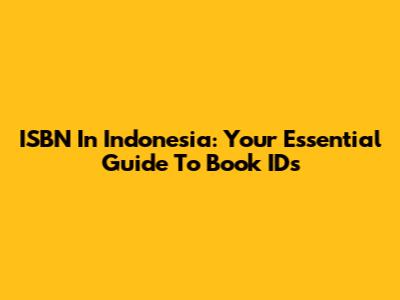 ISBN In Indonesia: Your Essential Guide To Book IDs