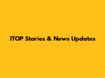 ITOP Stories & News Updates