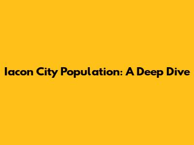 Iacon City Population: A Deep Dive
