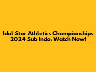 Idol Star Athletics Championships 2024 Sub Indo: Watch Now!