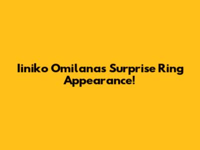 Iiniko Omilana's Surprise Ring Appearance!