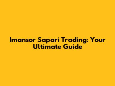 Imansor Sapari Trading: Your Ultimate Guide